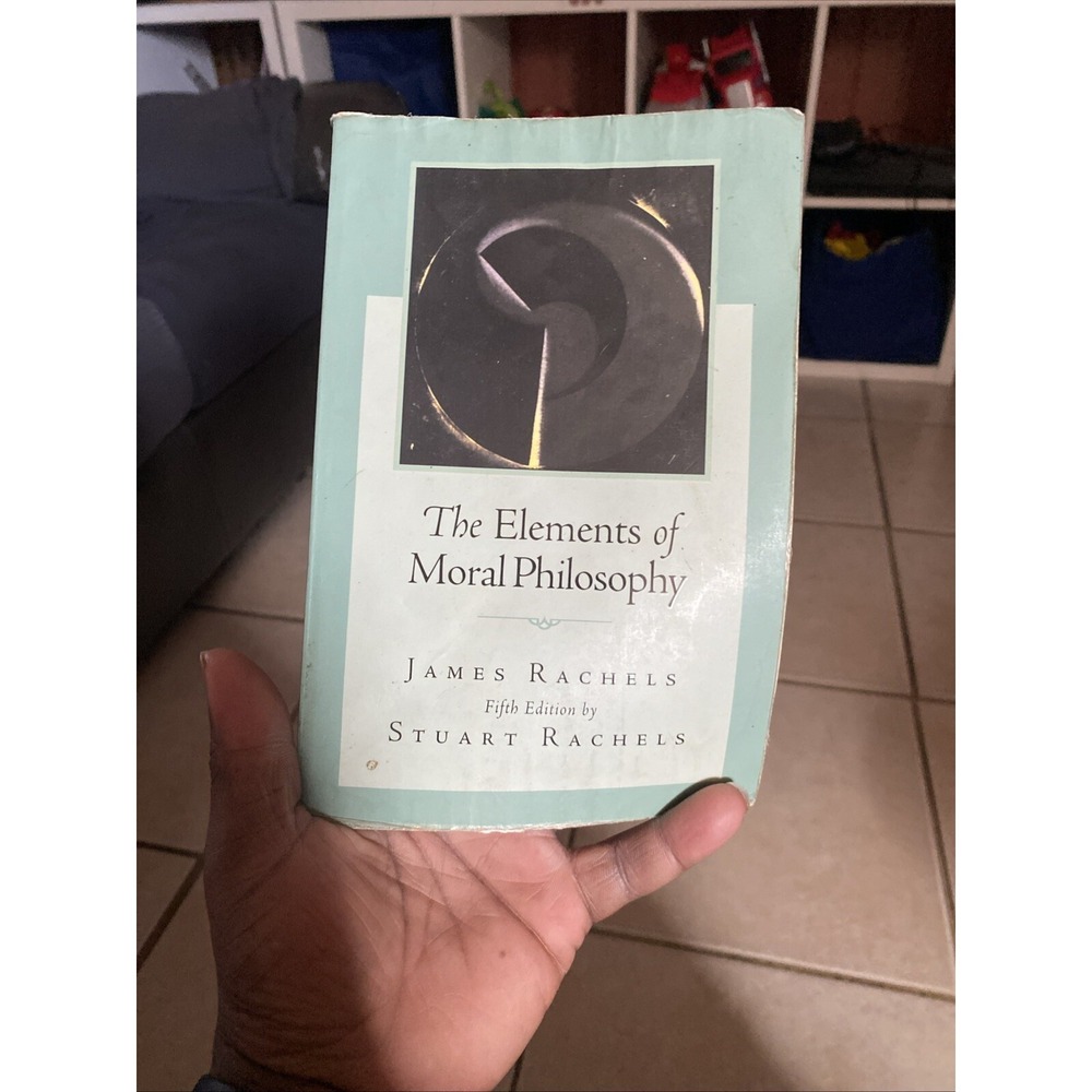 The Elements of Moral Philosophy by Stuart Rachels and James. Rachels (2014,...